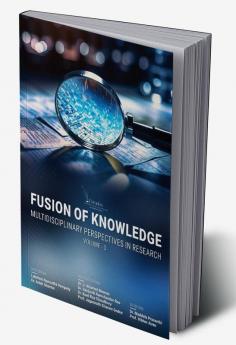 Fusion Of Knowledge: Multidisciplinary Perspectives In Research Volume- 3