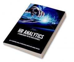 HR Analytics: A Framework For HR Professionals