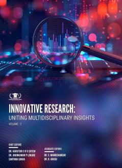 INNOVATIVE RESEARCH: UNITING MULTIDISCIPLINARY INSIGHTS VOLUME - 2