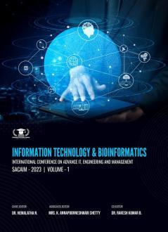 INFORMATION TECHNOLOGY & BIOINFORMATICS INTERNATIONAL CONFERENCE ON ADVANCE IT ENGINEERING AND MANAGEMENT SACAIM - 2023 VOLUME – 1