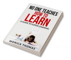 No One Teaches How To Learn