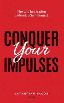 Conquer Your Impulses