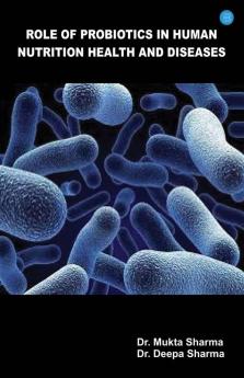 Role of Probiotics in Human Nutrition Health and Diseases