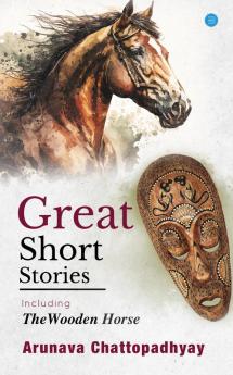 Great Short Stories - Including The wooden Horse