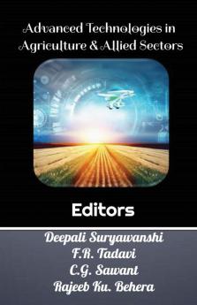 Advanced Technologies in Agriculture & Allied Sectors