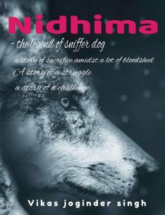 Nidhima - the legend of sniffer dog a story of sacrifice amidst a lot of bloodshed