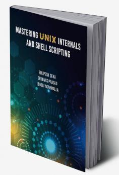 Mastering Unix Internals And Shell Scripting