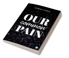 Our Common Pain