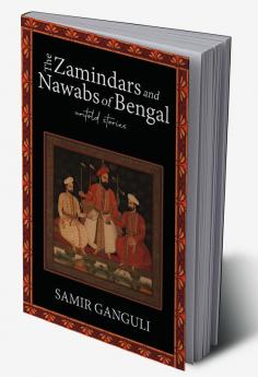 The Zamindars And Nawabs Of Bengal