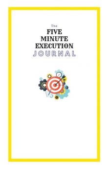 The Five Minute Execution Journal