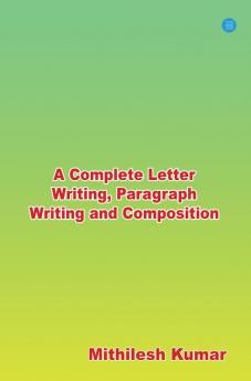 A Complete Letter Writing Paragraph Writing and Composition