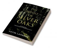 The Riddle of Silver Oaks Continued from "The Mystery of Rosewood Villa"