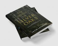 The Riddle of Silver Oaks Continued from "The Mystery of Rosewood Villa"