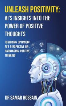 Unleash Positivity: AI's Insights into the Power of Positive Thoughts