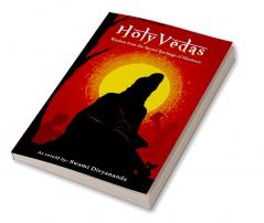 Holy Vedas: Wisdom from the Sacred Teachings of Hinduism