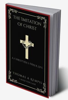 The Imitation of Christ: A Christian's Inner Life (Grapevine Press)