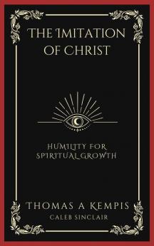 The Imitation of Christ Humility for Spiritual Growth