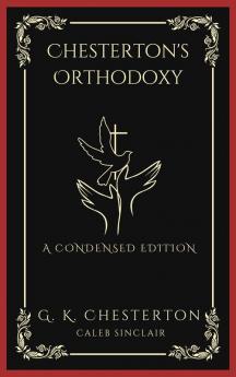 Chesterton's Othodoxy: A Condensed Edition (Grapevine Press)