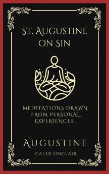 St. Augustine on Sin Meditations Drawn from Personal Experiences (Grapevine Press)