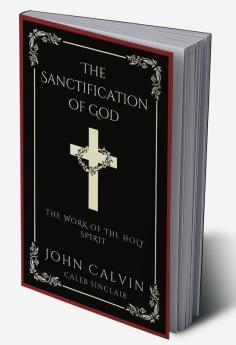 The Sanctification of God: The Work of the Holy Spirit