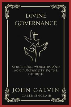 Divine Governance Structure Worship and Accountability in the Church