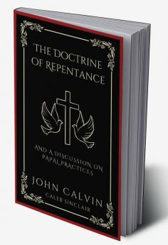 The Doctrine of Repentance And A Discussion on Papal Practices