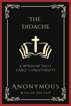 The Didache: A Window into Early Christianity