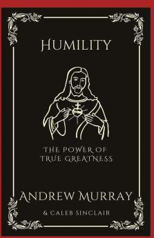 Humility: The Power of True Greatness