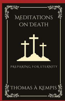 Meditations on Death Preparing for Eternity