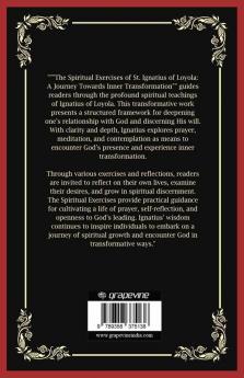 The Spiritual Exercises of St. Ignatius of Loyola A Journey Towards Inner Transformation