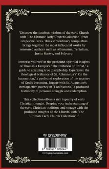 The Ultimate Early Church Collection: The Imitation of Christ On the Incarnation Augustine's Confessions and Others