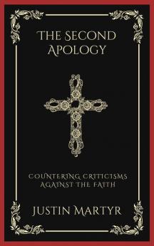 The Second Apology Countering Criticisms against the Faith