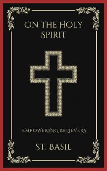 On the Holy Spirit: Empowering Believers