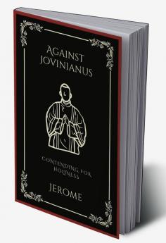 Against Jovinianus: Contending for Holiness