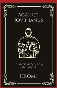 Against Jovinianus: Contending for Holiness