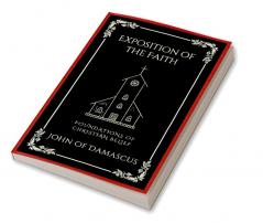 Exposition of the Faith: Foundations of Christian Belief