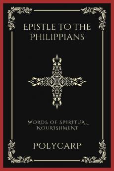 Epistle to the Philippians: Words of Spiritual Nourishment