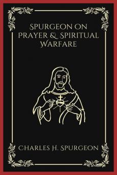 Spurgeon on Prayer & Spiritual Warfare