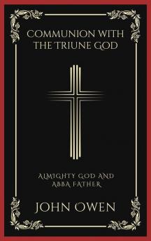 Communion with the Triune God: Almighty God and Abba Father