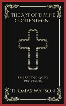 The Art of Divine Contentment: Embracing God's Provision