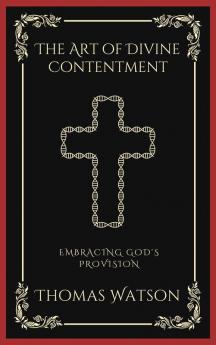 The Art of Divine Contentment Embracing God's Provision