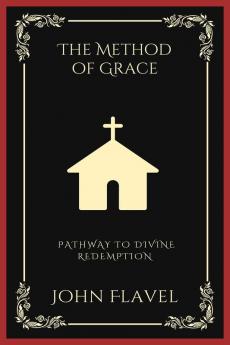 The Method of Grace: Pathway to Divine Redemption