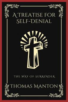 A Treatise for Self-Denial: The Way of Surrender