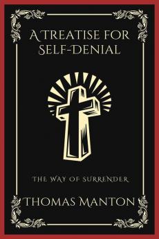 A Treatise for Self-Denial The Way of Surrender