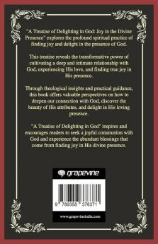 A Treatise of Delighting in God: Joy in the Divine Presence