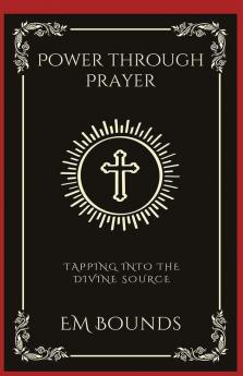 Power through Prayer Tapping into the Divine Source