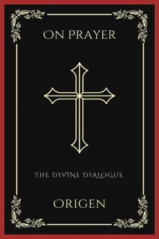 On Prayer: The Divine Dialogue