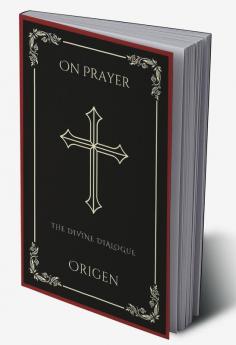 On Prayer: The Divine Dialogue