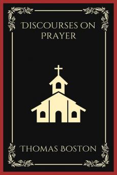 Discourses on Prayer