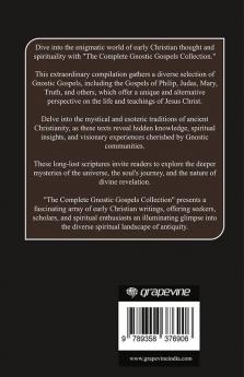 The Complete Gnostic Gospels Collection: The Gospels of Philip Judas Mary Truth and others